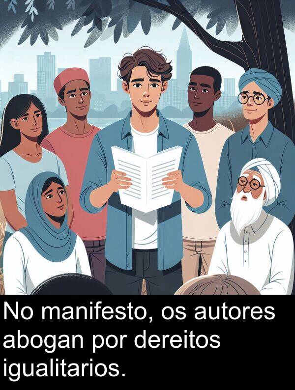 dereitos: No manifesto, os autores abogan por dereitos igualitarios.