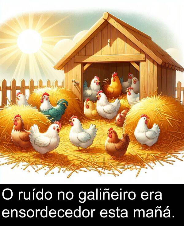 ruído: O ruído no galiñeiro era ensordecedor esta mañá.