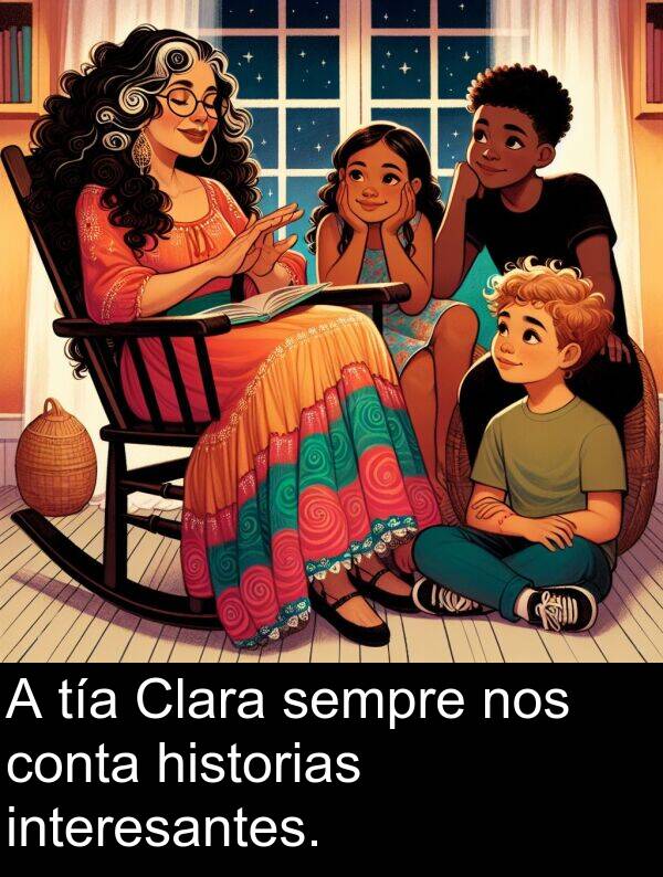 interesantes: A tía Clara sempre nos conta historias interesantes.