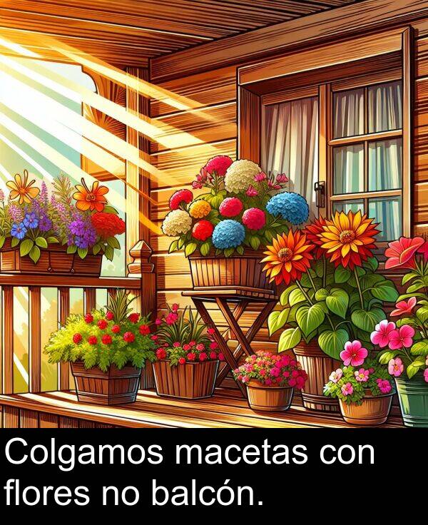 con: Colgamos macetas con flores no balcón.