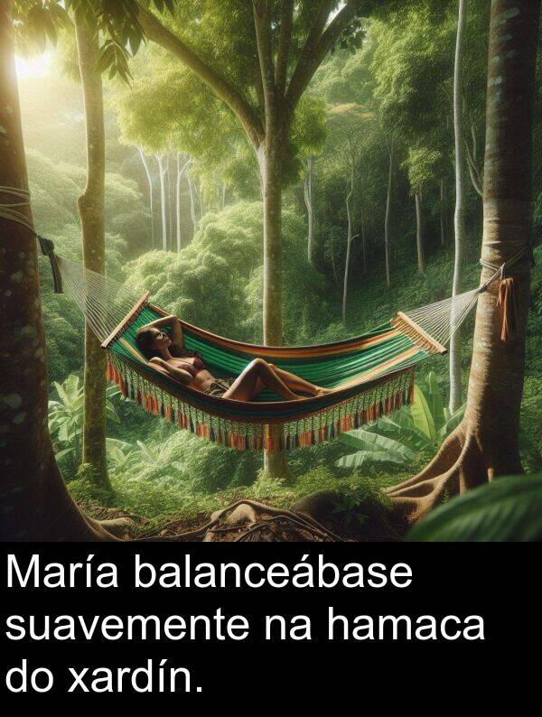 xardín: María balanceábase suavemente na hamaca do xardín.