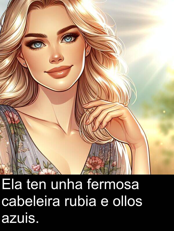 rubia: Ela ten unha fermosa cabeleira rubia e ollos azuis.