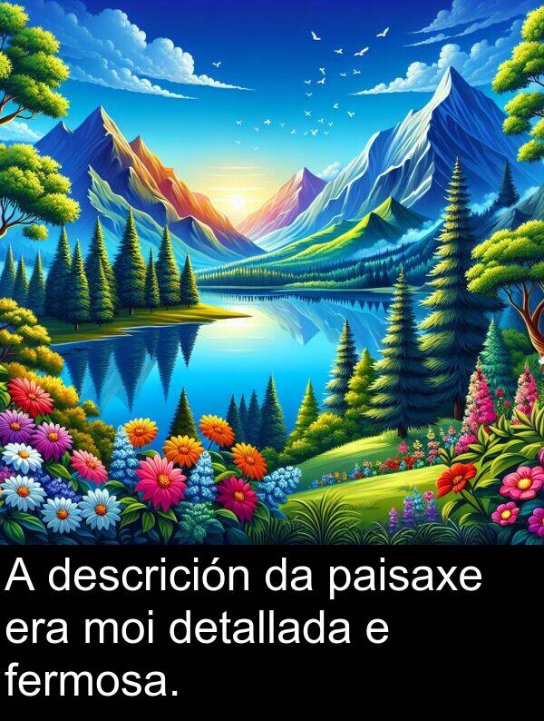 era: A descrición da paisaxe era moi detallada e fermosa.
