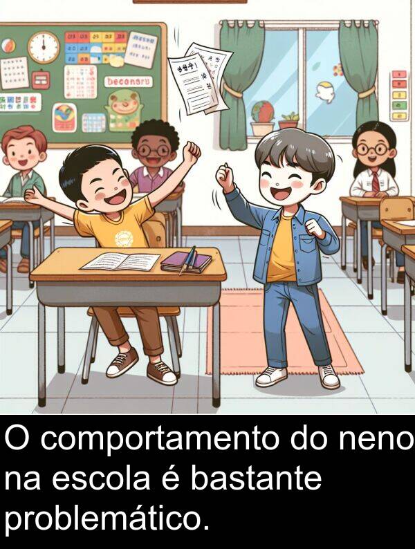 comportamento: O comportamento do neno na escola é bastante problemático.