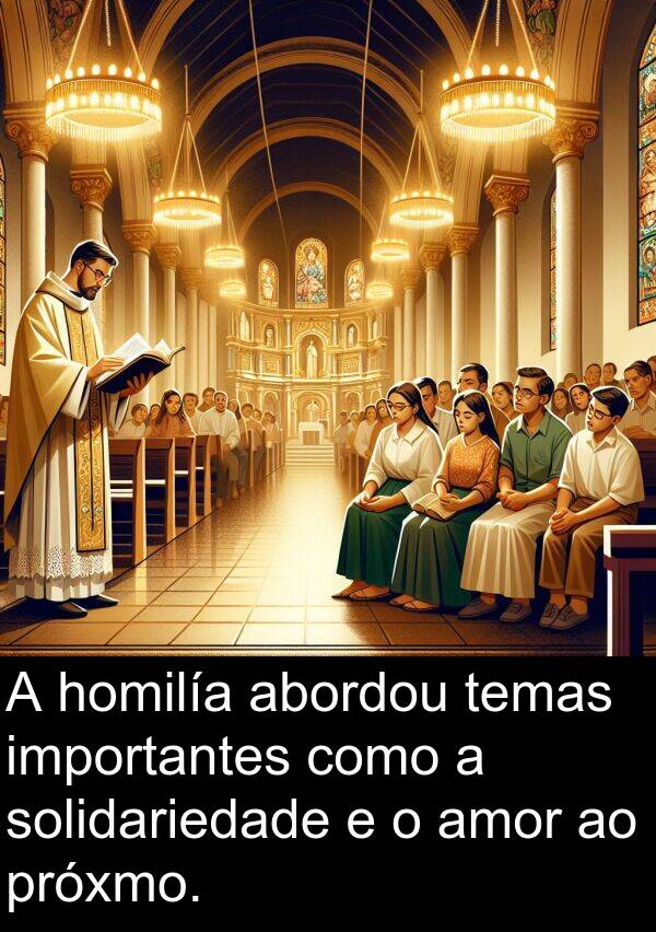 temas: A homilía abordou temas importantes como a solidariedade e o amor ao próxmo.