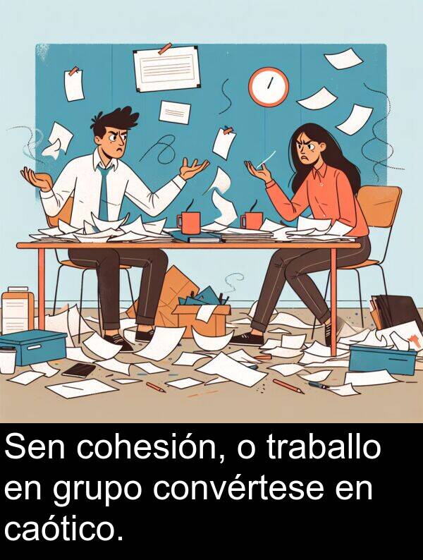 convértese: Sen cohesión, o traballo en grupo convértese en caótico.