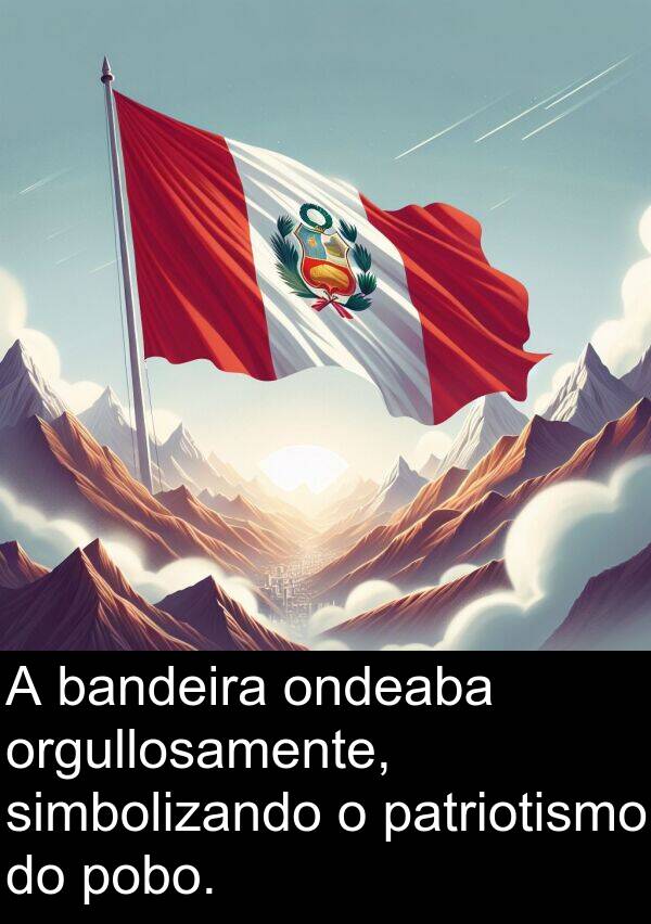 pobo: A bandeira ondeaba orgullosamente, simbolizando o patriotismo do pobo.