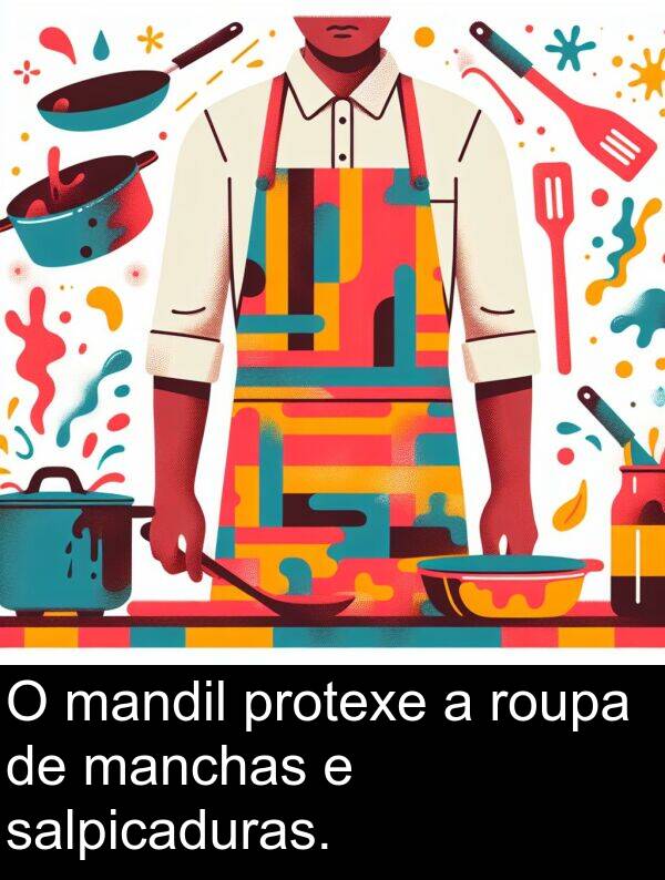 roupa: O mandil protexe a roupa de manchas e salpicaduras.