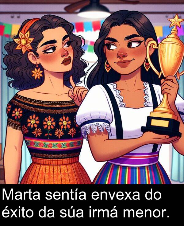 sentía: Marta sentía envexa do éxito da súa irmá menor.