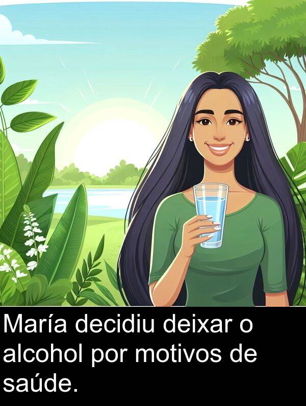 por: María decidiu deixar o alcohol por motivos de saúde.