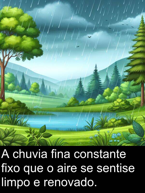 renovado: A chuvia fina constante fixo que o aire se sentise limpo e renovado.