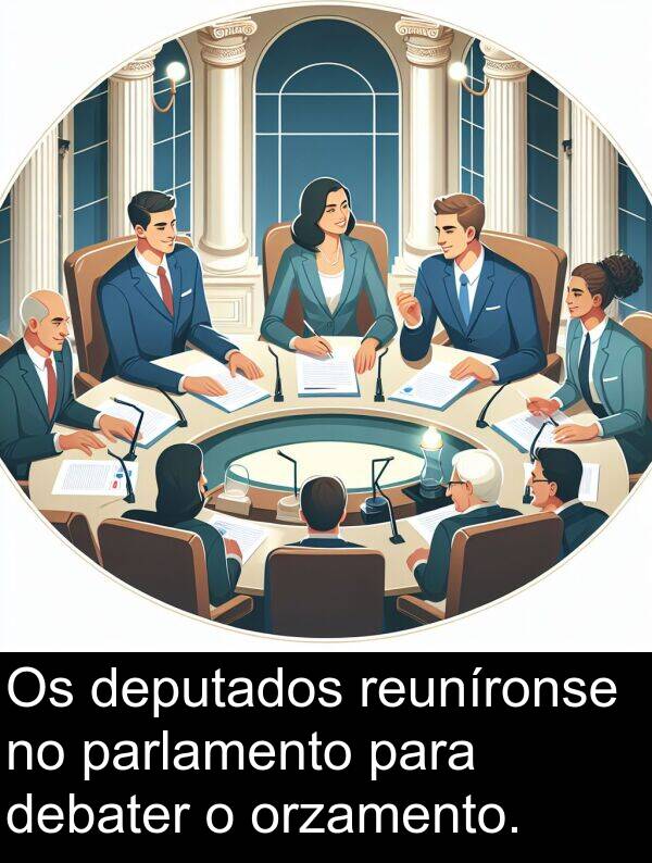 reuníronse: Os deputados reuníronse no parlamento para debater o orzamento.