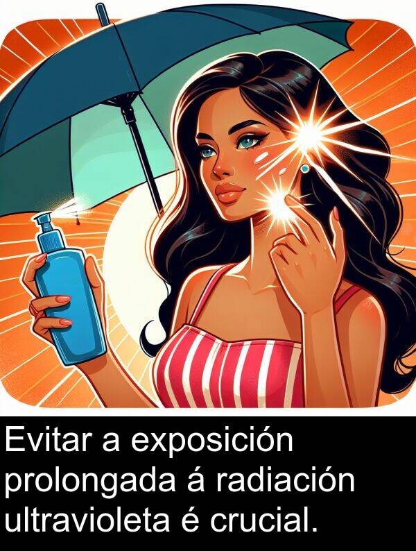 radiación: Evitar a exposición prolongada á radiación ultravioleta é crucial.
