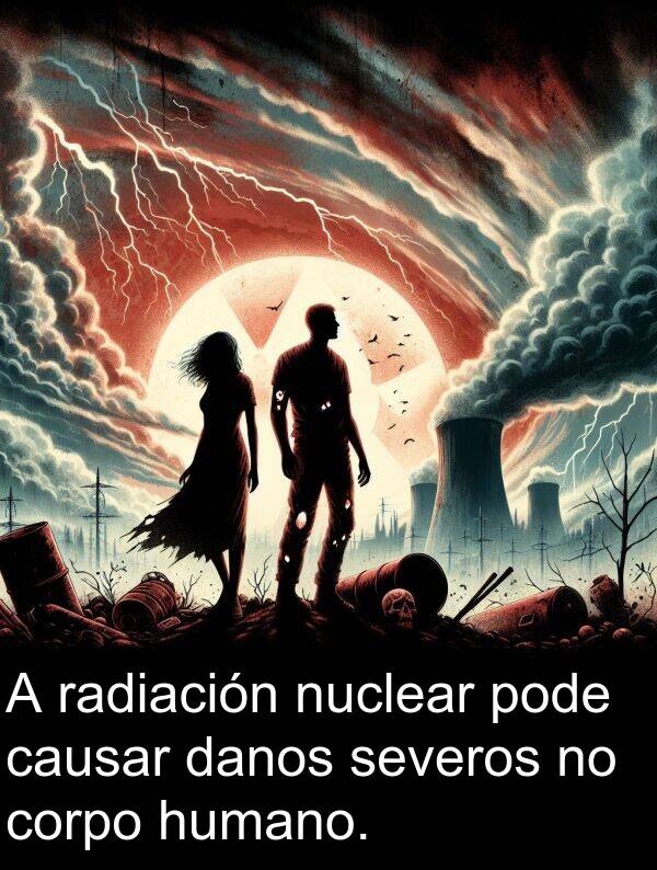 radiación: A radiación nuclear pode causar danos severos no corpo humano.