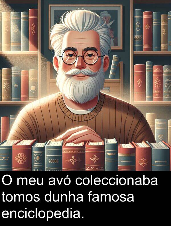 dunha: O meu avó coleccionaba tomos dunha famosa enciclopedia.