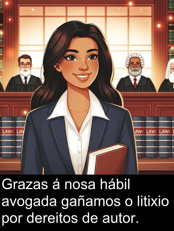 dereitos: Grazas á nosa hábil avogada gañamos o litixio por dereitos de autor.