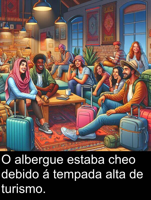 tempada: O albergue estaba cheo debido á tempada alta de turismo.