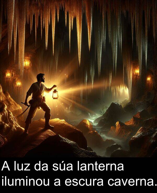 escura: A luz da súa lanterna iluminou a escura caverna.