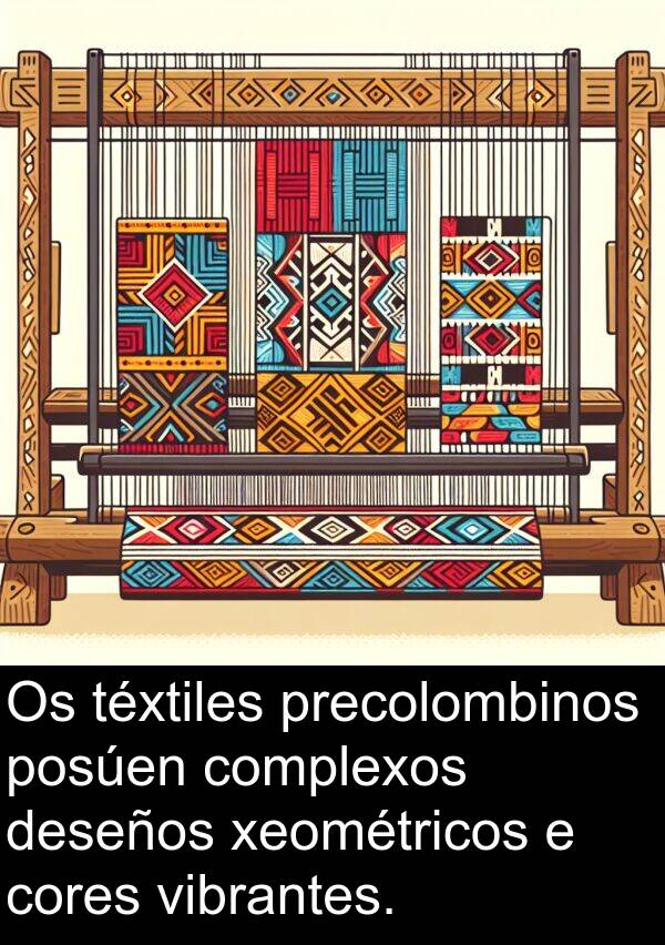 cores: Os téxtiles precolombinos posúen complexos deseños xeométricos e cores vibrantes.