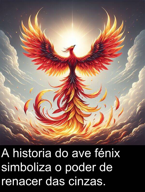 renacer: A historia do ave fénix simboliza o poder de renacer das cinzas.