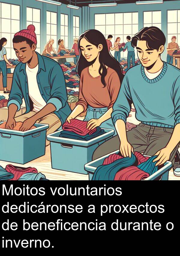 voluntarios: Moitos voluntarios dedicáronse a proxectos de beneficencia durante o inverno.