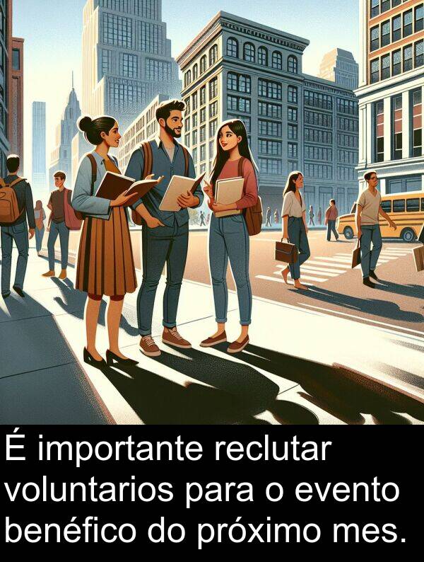 reclutar: É importante reclutar voluntarios para o evento benéfico do próximo mes.