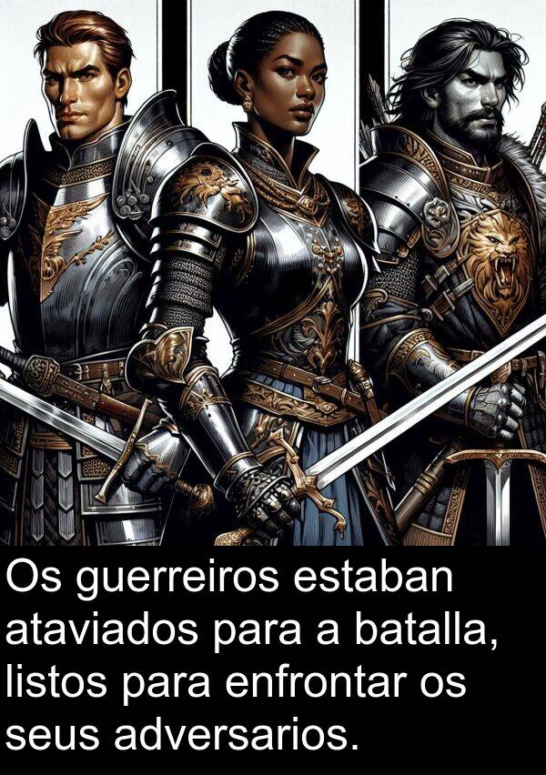 enfrontar: Os guerreiros estaban ataviados para a batalla, listos para enfrontar os seus adversarios.