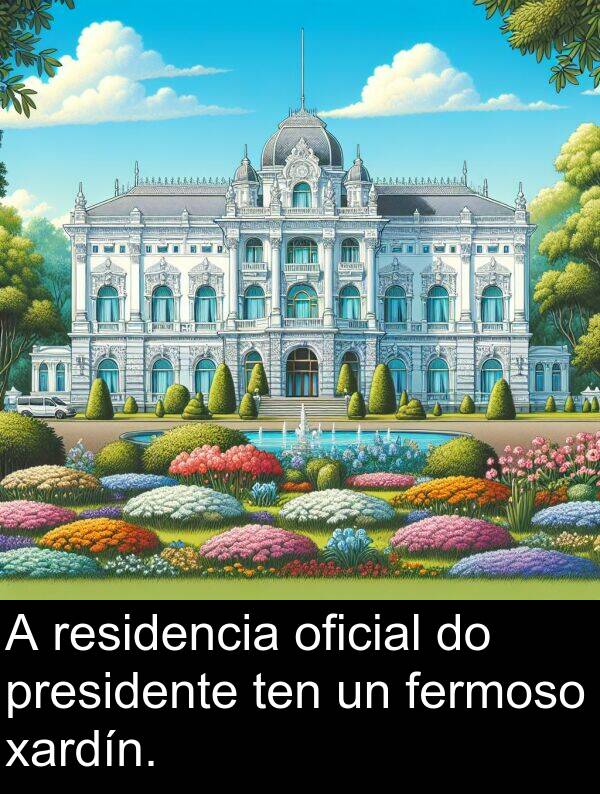 residencia: A residencia oficial do presidente ten un fermoso xardín.
