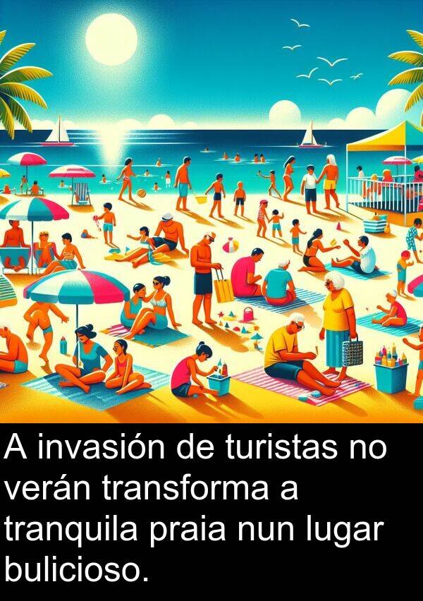 transforma: A invasión de turistas no verán transforma a tranquila praia nun lugar bulicioso.