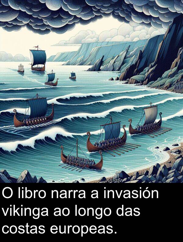 europeas: O libro narra a invasión vikinga ao longo das costas europeas.