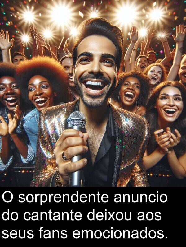 emocionados: O sorprendente anuncio do cantante deixou aos seus fans emocionados.