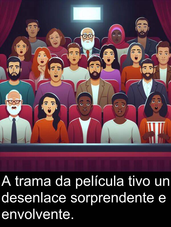 envolvente: A trama da película tivo un desenlace sorprendente e envolvente.