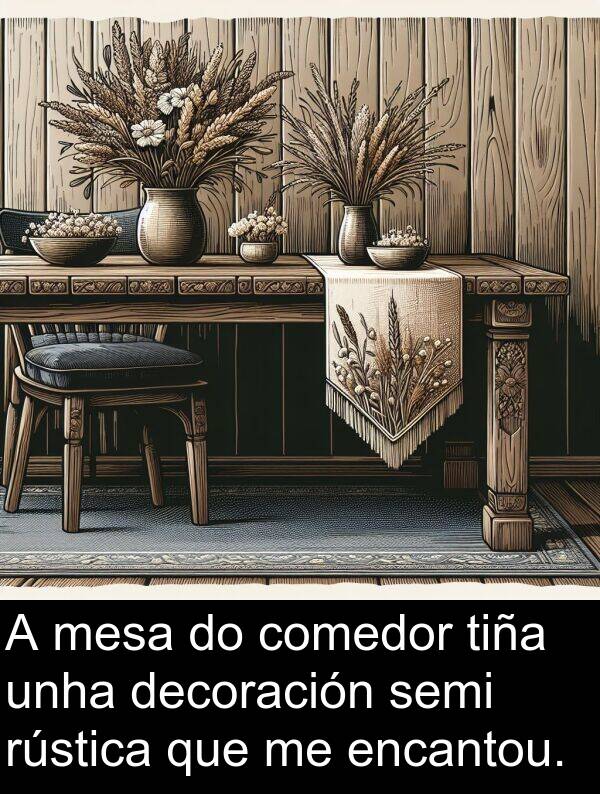 rústica: A mesa do comedor tiña unha decoración semi rústica que me encantou.