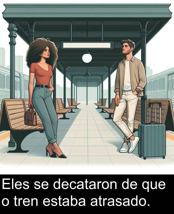 tren: Eles se decataron de que o tren estaba atrasado.
