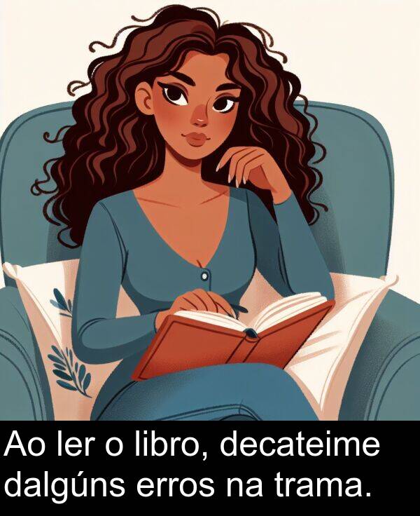 erros: Ao ler o libro, decateime dalgúns erros na trama.