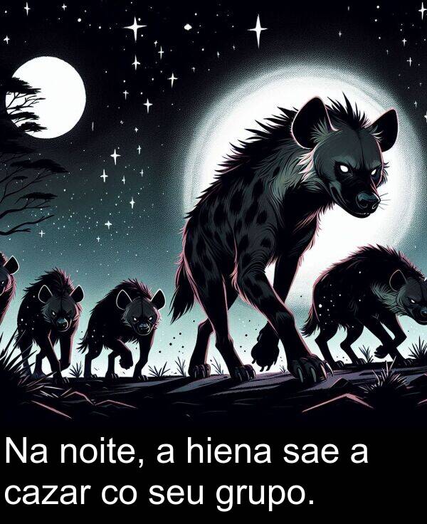 cazar: Na noite, a hiena sae a cazar co seu grupo.