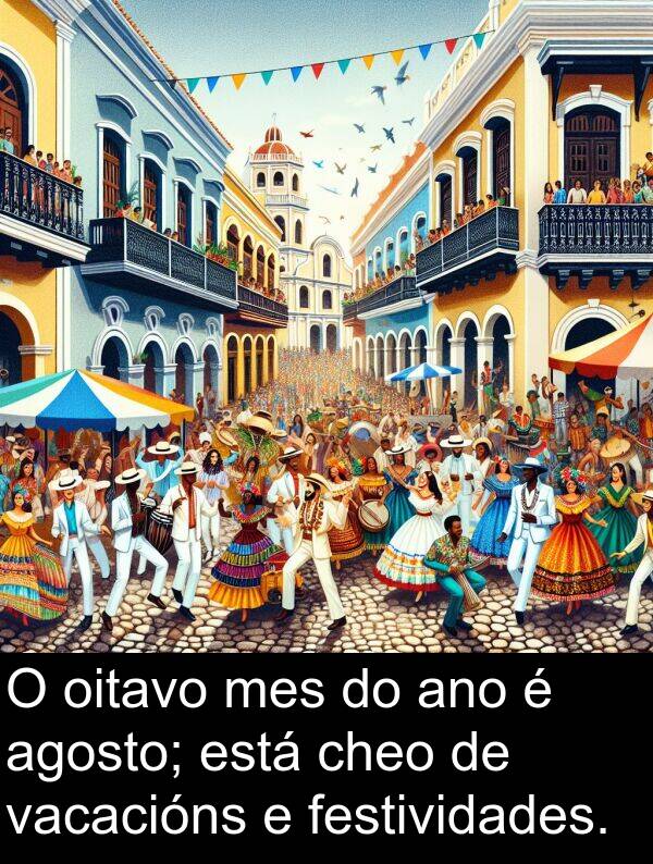 ano: O oitavo mes do ano é agosto; está cheo de vacacións e festividades.