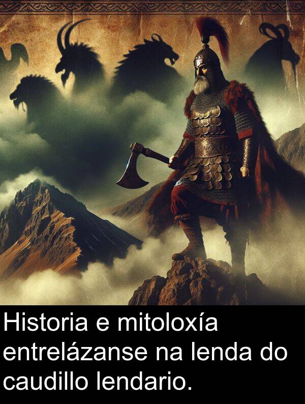 entrelázanse: Historia e mitoloxía entrelázanse na lenda do caudillo lendario.
