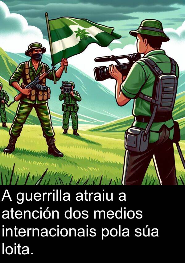 internacionais: A guerrilla atraiu a atención dos medios internacionais pola súa loita.