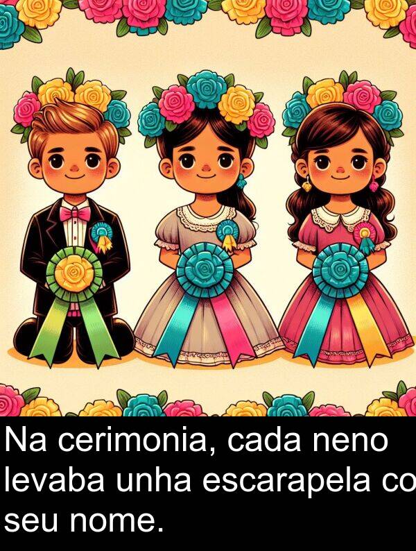 escarapela: Na cerimonia, cada neno levaba unha escarapela co seu nome.
