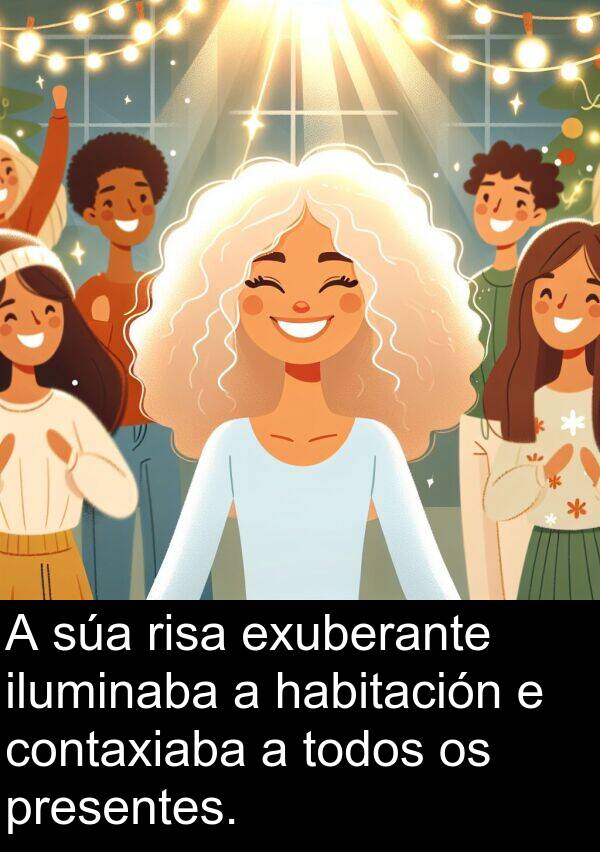 exuberante: A súa risa exuberante iluminaba a habitación e contaxiaba a todos os presentes.