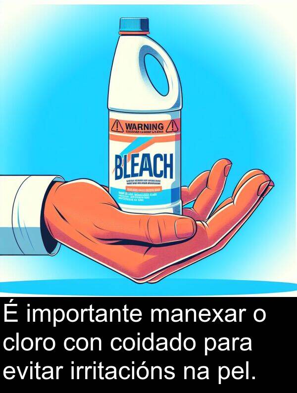 evitar: É importante manexar o cloro con coidado para evitar irritacións na pel.