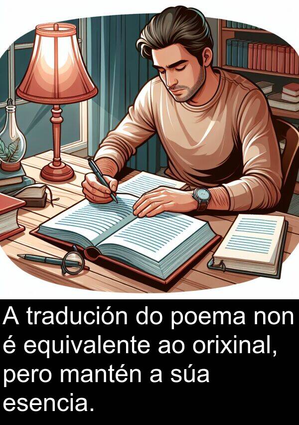 poema: A tradución do poema non é equivalente ao orixinal, pero mantén a súa esencia.