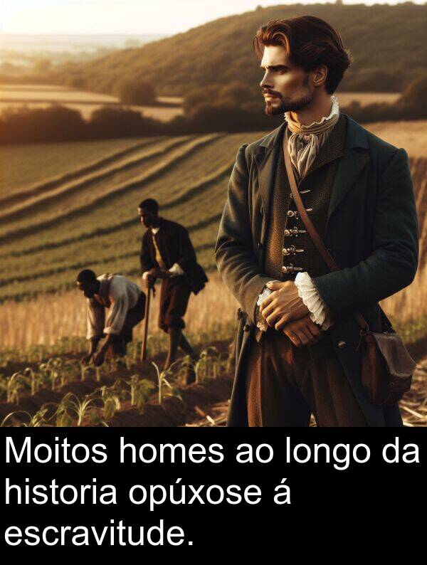 escravitude: Moitos homes ao longo da historia opúxose á escravitude.