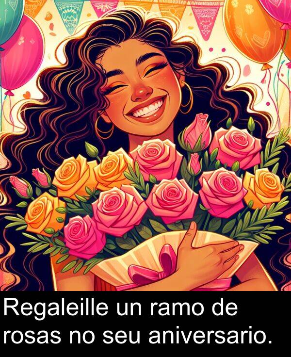 rosas: Regaleille un ramo de rosas no seu aniversario.
