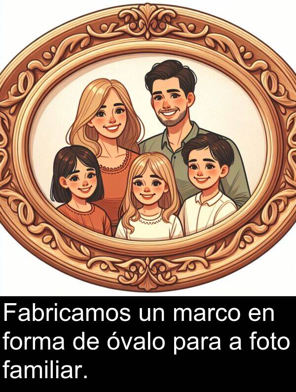 forma: Fabricamos un marco en forma de óvalo para a foto familiar.
