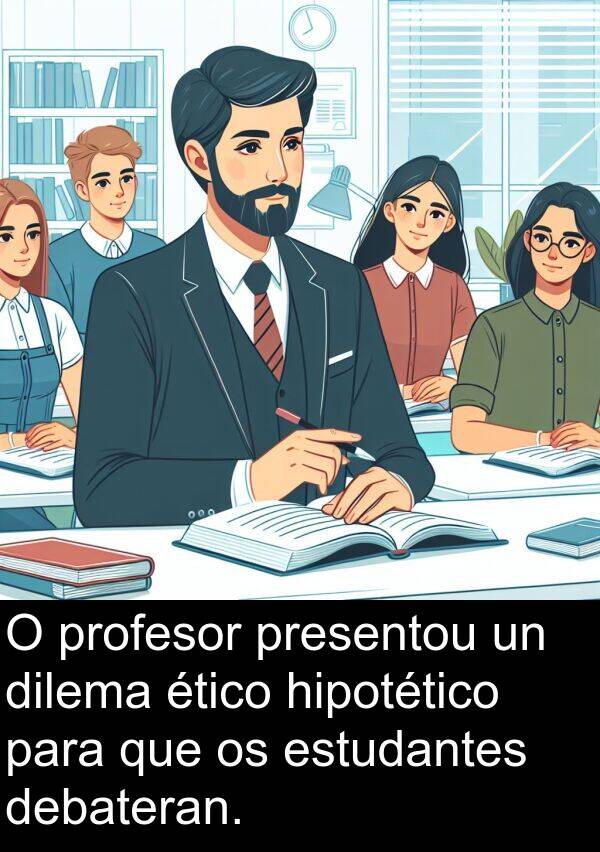 profesor: O profesor presentou un dilema ético hipotético para que os estudantes debateran.