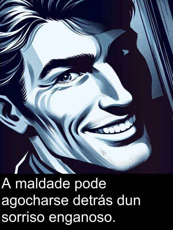 dun: A maldade pode agocharse detrás dun sorriso enganoso.