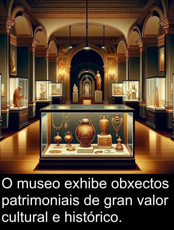 valor: O museo exhibe obxectos patrimoniais de gran valor cultural e histórico.