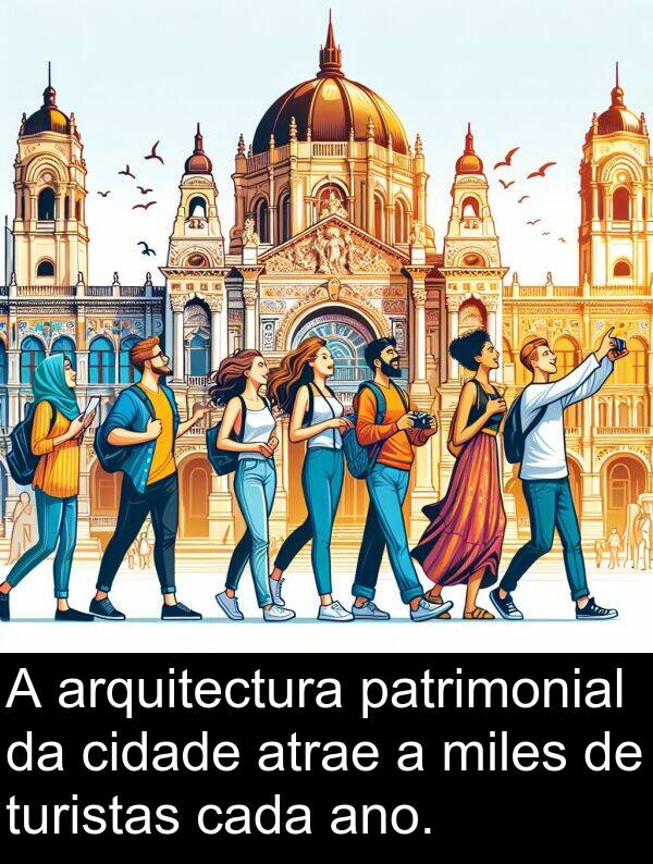 ano: A arquitectura patrimonial da cidade atrae a miles de turistas cada ano.